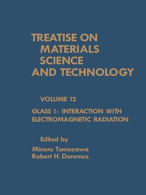 cover image of Interaction with Electromagnetic Radiation: Treatise on Materials Science and Technology, Volume 12: Glass 1